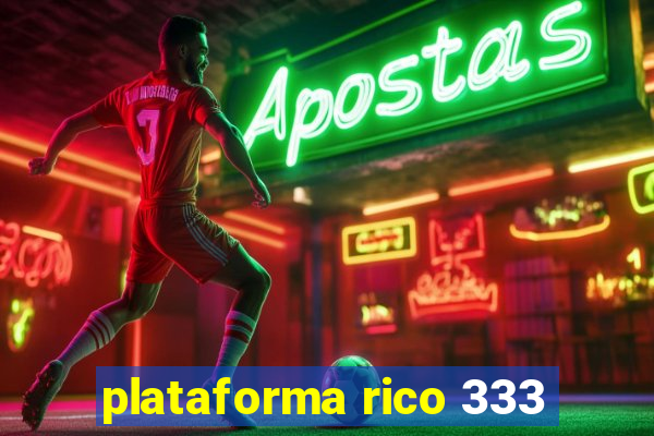 plataforma rico 333